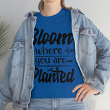 Bloom where you are planted