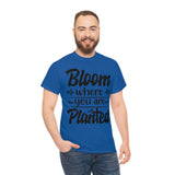 Bloom where you are planted