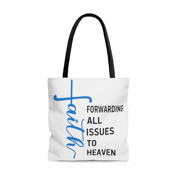 FAITH: Forwarding All Issues To Heaven Tote Bag